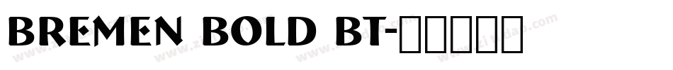 Bremen Bold BT字体转换